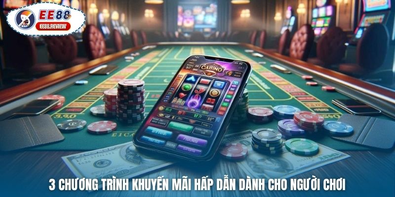 3 chương trình khuyến mãi hấp dẫn dành cho người chơi
