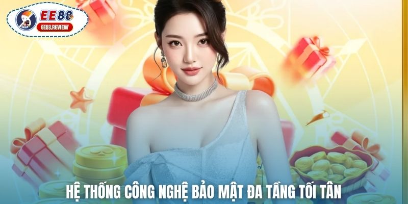 Hệ thống công nghệ bảo mật đa tầng tối tân