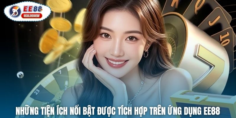 Những tiện ích nổi bật được tích hợp trên ứng dụng EE88