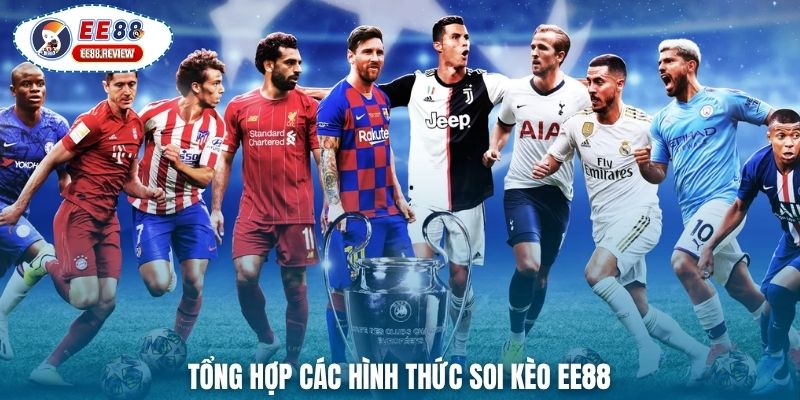 Tổng hợp các hình thức soi kèo EE88